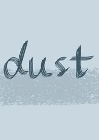 《DUST》小说全文免费 仙人掌创作