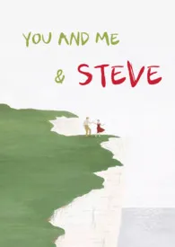 《You and Me and Steve》2024新章节上线 益生菌作品阅读